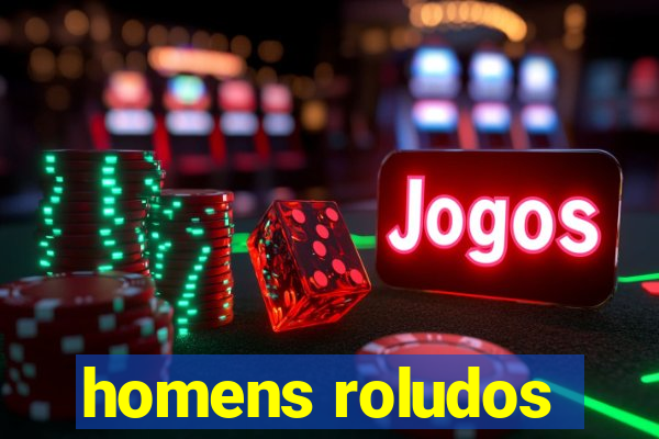 homens roludos